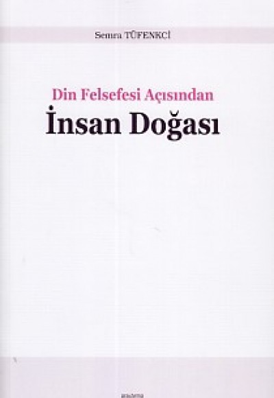 Din Felsefesi Açısından İnsan Doğası Din Felsefesi Açısından İnsan Doğası