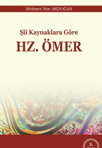 Şii Kaynaklara Göre Hz. Ömer Şii Kaynaklara Göre Hz. Ömer
