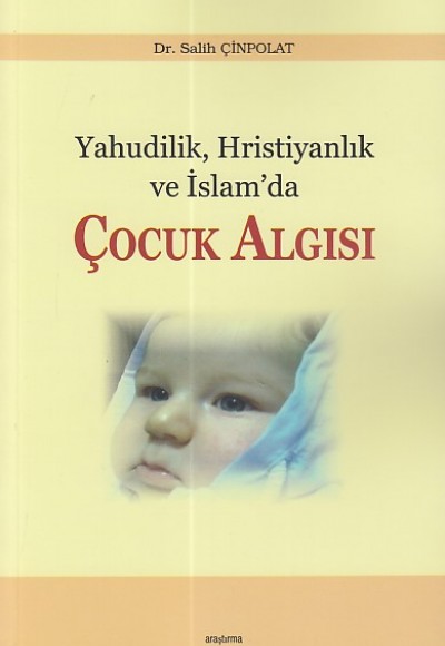 Yahudilik Hristiyanlık ve İslam’da Çocuk Algısı Yahudilik Hristiyanlık ve İslam’da Çocuk Algısı