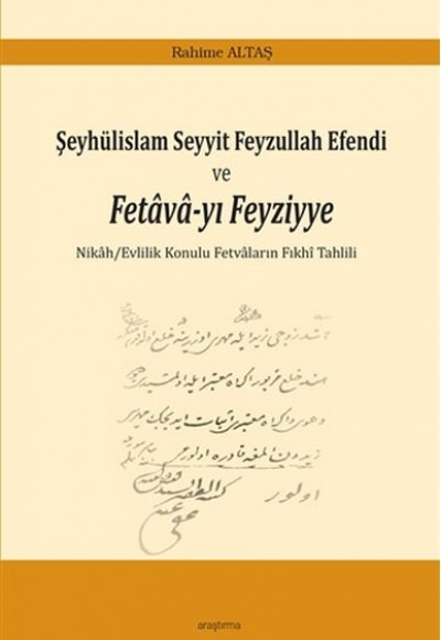 Şeyhülislam Seyyit Feyzullah Efendi ve Fetavayı Feyziyye Şeyhülislam Seyyit Feyzullah Efendi ve Fetavayı Feyziyye