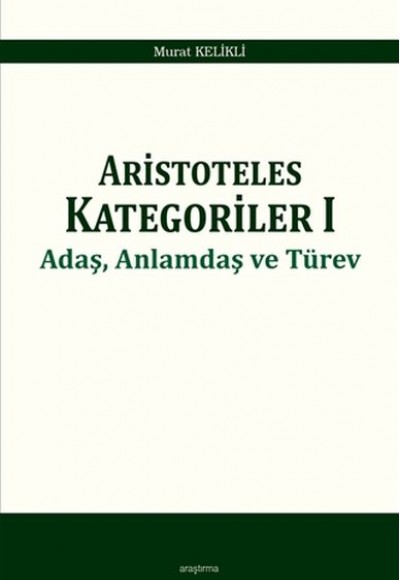 Aristoteles Kategoriler 1 - Adaş, Anlamdaş ve Türev Aristoteles Kategoriler 1 - Adaş, Anlamdaş ve Türev