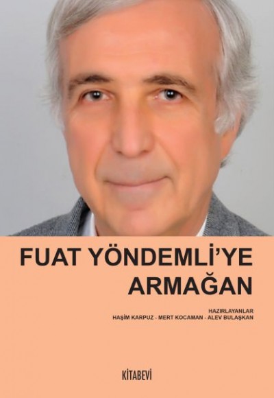 Fuat Yöndemli’ye Armağan Fuat Yöndemli’ye Armağan