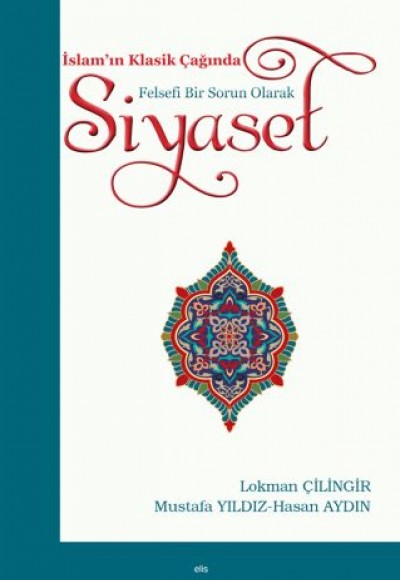 İslam'ın Klasik Çağında Felsefi Bir Sorun Olarak - Siyaset İslam'ın Klasik Çağında Felsefi Bir Sorun Olarak - Siyaset