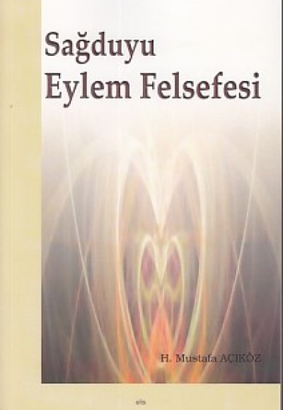 Sağduyu Eylem Felsefesi Sağduyu Eylem Felsefesi