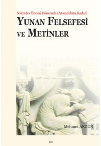 Yunan Felsefesi ve Metinler Yunan Felsefesi ve Metinler