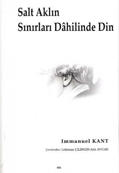 Salt Aklın Sınırları Dahilinde Din Salt Aklın Sınırları Dahilinde Din