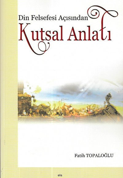 Din Felsefesi Açısından Kutsal Anlatı Din Felsefesi Açısından Kutsal Anlatı