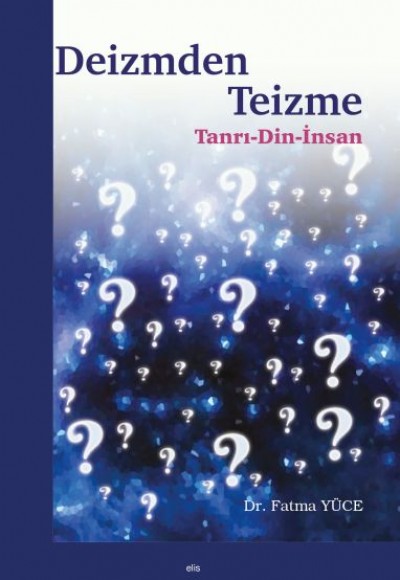Deizmden Teizme - Tanrı-Din-İnsan Deizmden Teizme - Tanrı-Din-İnsan