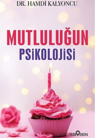 Mutluluğun Psikolojisi Mutluluğun Psikolojisi