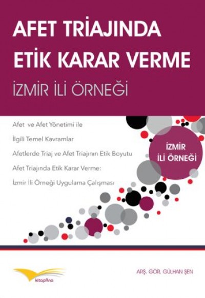 Afet Triajında Etik Karar Verme İzmir İli Örneği Afet Triajında Etik Karar Verme İzmir İli Örneği