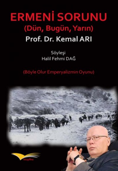 Ermeni Sorunu (Dün Bugün Yarın) Ermeni Sorunu (Dün Bugün Yarın)