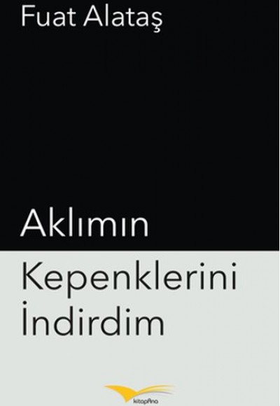 Aklımın Kepenklerini İndirdim Aklımın Kepenklerini İndirdim
