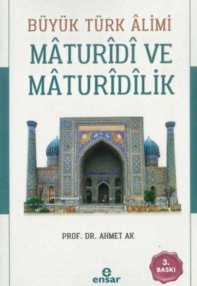 Büyük Türk Alimi Maturidi ve Maturidilik Büyük Türk Alimi Maturidi ve Maturidilik