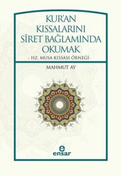 Kur'an Kıssalarını Siret Bağlamında Okumak Kur'an Kıssalarını Siret Bağlamında Okumak