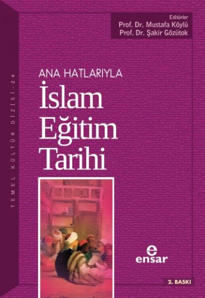 Ana Hatlarıyla İslam Eğitim Tarihi Ana Hatlarıyla İslam Eğitim Tarihi
