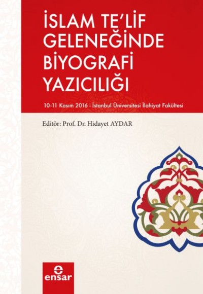 İslam Te’lif Geleneğinde Biyografi Yazıcılığı İslam Te’lif Geleneğinde Biyografi Yazıcılığı