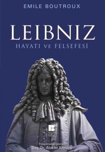 Leibniz Hayatı ve Felsefesi Leibniz Hayatı ve Felsefesi