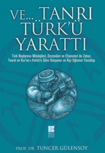 Ve… Tanrı Türk’ü Yarattı