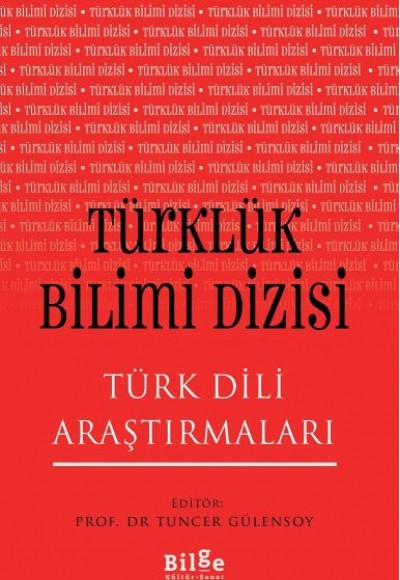 Türklük Bilimi Dizisi - Türk Dili Araştırmaları Türklük Bilimi Dizisi - Türk Dili Araştırmaları