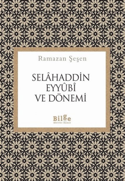 Selahaddin Eyyubi ve Dönemi Selahaddin Eyyubi ve Dönemi
