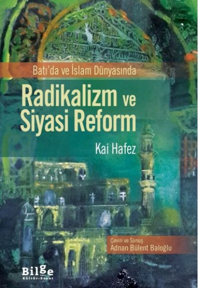 Batı'da ve İslam Dünyasında Radikalizm ve Siyasi Reform Batı'da ve İslam Dünyasında Radikalizm ve Siyasi Reform