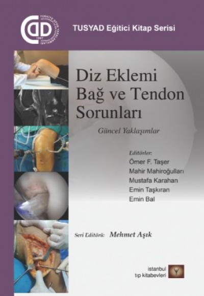 TUSYAD Eğitici Kitaplar Serisi - Diz Eklemi Bağ ve Tendon Sorunları Güncel Yaklaşımlar TUSYAD Eğitici Kitaplar Serisi - Diz Eklemi Bağ ve Tendon Sorunları Güncel Yaklaşımlar