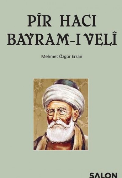 Pir Hacı Bayram-ı Veli Pir Hacı Bayram-ı Veli
