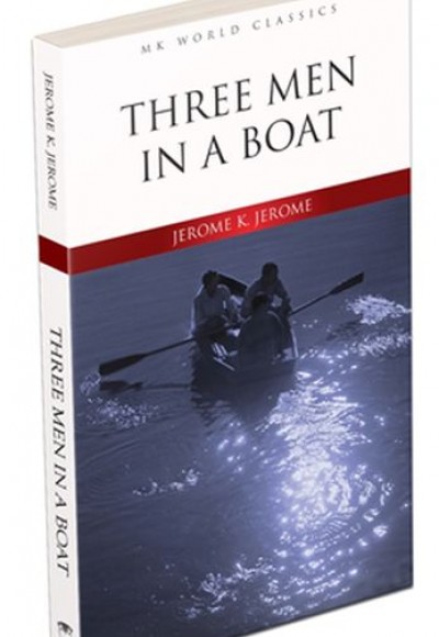 Three Men In A Boat - İngilizce Klasik Roman Three Men In A Boat - İngilizce Klasik Roman