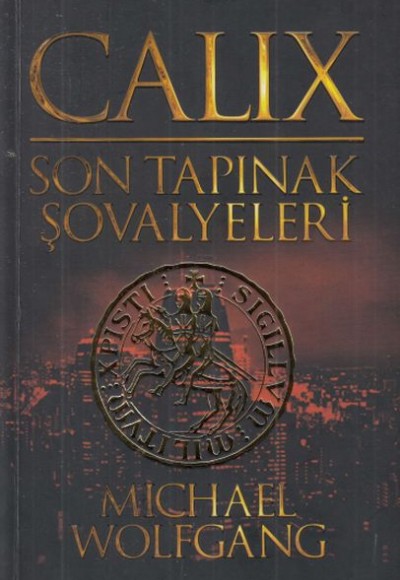 Calıx Son Tapınak Şovalyeleri Calıx Son Tapınak Şovalyeleri