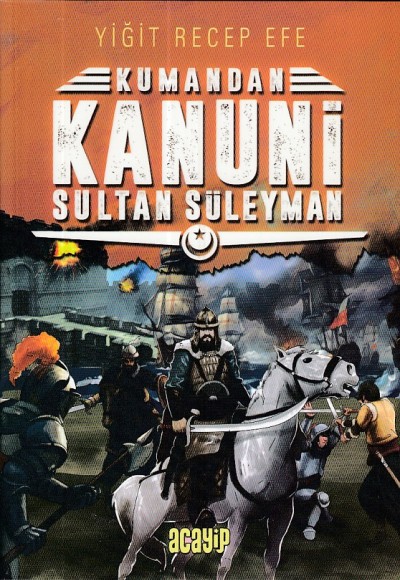 Kumandan Kanuni Sultan Süleyman Kumandan Kanuni Sultan Süleyman