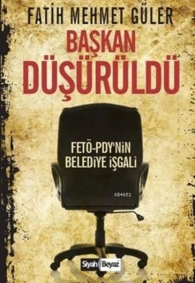 Başkan Düşürüldü Başkan Düşürüldü