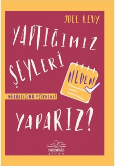 Yaptığımız Şeyleri Neden Yaparız? (Ciltli) Yaptığımız Şeyleri Neden Yaparız? (Ciltli)