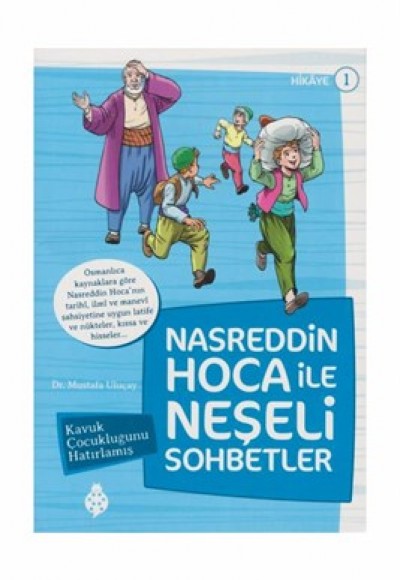 Nasreddin Hoca İle Neşeli Sohbetler 1 - Kavuk Çocukluğunu Hatırlamış Nasreddin Hoca İle Neşeli Sohbetler 1 - Kavuk Çocukluğunu Hatırlamış