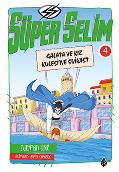 Süper Selim 4 - Galata ve Kız Kulesine Suikast Süper Selim 4 - Galata ve Kız Kulesine Suikast