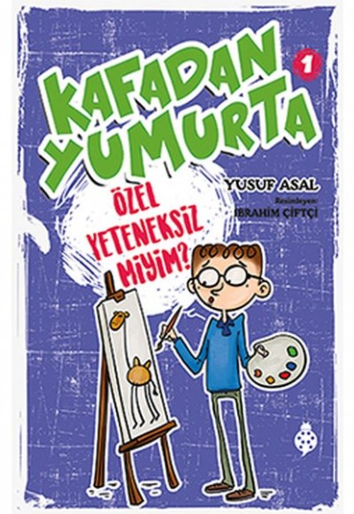 Kafadan Yumurta 1 - Özel Yeteneksiz Miyim? Kafadan Yumurta 1 - Özel Yeteneksiz Miyim?