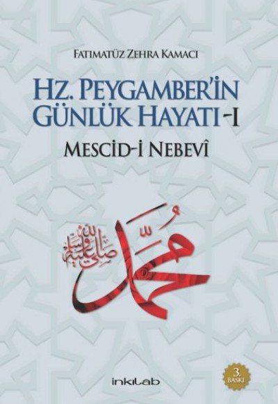 Hz. Peygamber'in Günlük Hayatı 1 Mescid-i Nebevi Hz. Peygamber'in Günlük Hayatı 1 Mescid-i Nebevi