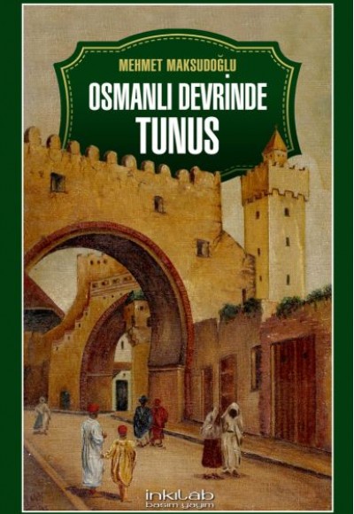 Osmanlı Devrinde Tunus Osmanlı Devrinde Tunus