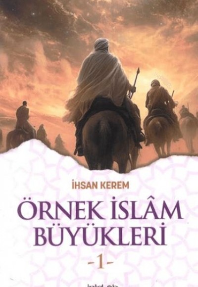 Örnek İslam Büyükleri 1 Örnek İslam Büyükleri 1