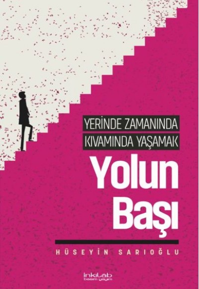 Yerinde Zamanında Kıvamında Yaşamak - Yolun Başı
