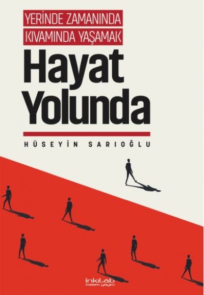 Yerinde Zamanında Kıvamında Yaşamak - Hayat Yolunda