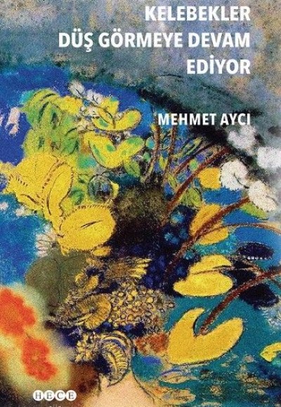 Kelebekler Düş Görmeye Devam Ediyor Kelebekler Düş Görmeye Devam Ediyor