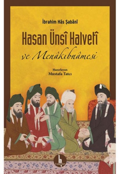 Hasan Ünsi Halveti ve Menakıbnamesi Hasan Ünsi Halveti ve Menakıbnamesi