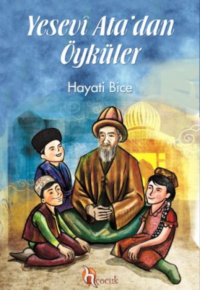 Yesevi Ata'dan Öyküler Yesevi Ata'dan Öyküler