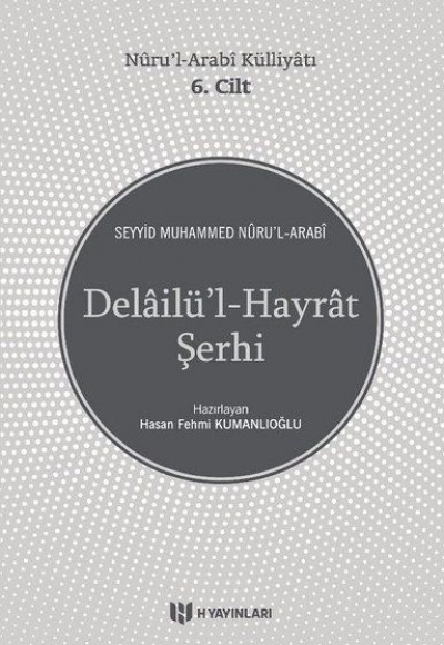Delailül-Hayrat Şerhi - Nurul-Arabi Külliyatı 6. Cilt Delailül-Hayrat Şerhi - Nurul-Arabi Külliyatı 6. Cilt