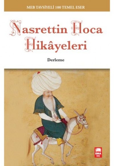 Nasrettin Hoca Hikayeleri (MEB Tavsiyeli 100 Temel Eser) Nasrettin Hoca Hikayeleri (MEB Tavsiyeli 100 Temel Eser)