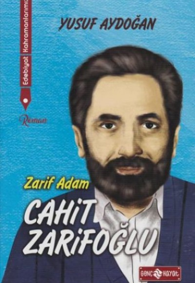 Edebiyat Kahramanlarımız 2 - Cahit Zarifoğlu Edebiyat Kahramanlarımız 2 - Cahit Zarifoğlu
