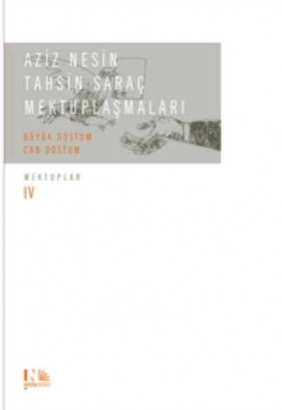 Aziz Nesin - Tahsin Saraç Mektuplaşmaları - Büyük Dostum Can Dostum : Mektuplar IV : (Ciltli) Aziz Nesin - Tahsin Saraç Mektuplaşmaları - Büyük Dostum Can Dostum : Mektuplar IV : (Ciltli)