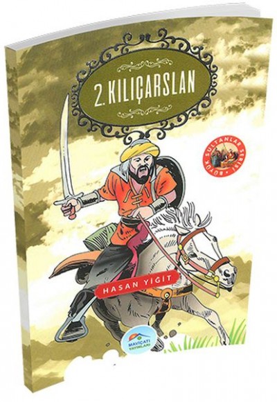 Büyük Sultanlar Serisi - 2. Kılıçarslan Büyük Sultanlar Serisi - 2. Kılıçarslan