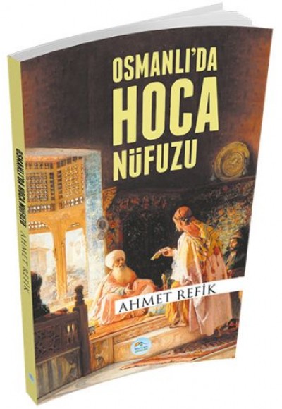 Osmanlı'da Hoca Nüfuzu Osmanlı'da Hoca Nüfuzu