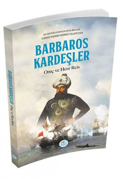 Barbaros Kardeşler Oruç ve Hızır Reis Barbaros Kardeşler Oruç ve Hızır Reis